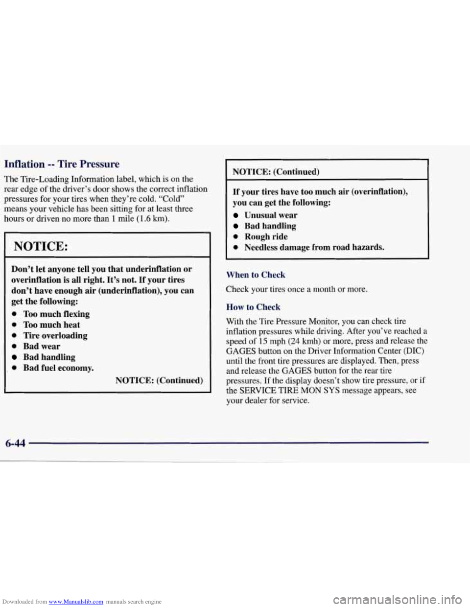 CHEVROLET CORVETTE 1998 5.G Owners Manual Downloaded from www.Manualslib.com manuals search engine Inflation -- Tire Pressure
The Tire-Loading Information label, which is on the
rear edge of the driver’s door shows the correct inflat CHEVROLET CORVETTE 1998 5.G Owners Manual Downloaded from www.Manualslib.com manuals search engine Inflation -- Tire Pressure
The Tire-Loading Information label, which is on the
rear edge of the driver’s door shows the correct inflat