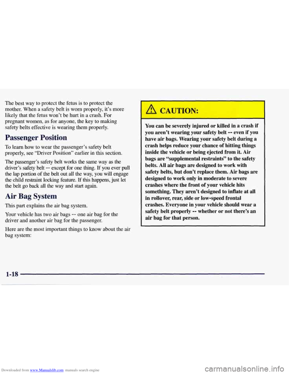 CHEVROLET CORVETTE 1998 5.G Owners Guide Downloaded from www.Manualslib.com manuals search engine The best way to protect the fetus is to protect the
mother. When a safety belt
is worn properly, it’s more
likely that the fetu CHEVROLET CORVETTE 1998 5.G Owners Guide Downloaded from www.Manualslib.com manuals search engine The best way to protect the fetus is to protect the
mother. When a safety belt
is worn properly, it’s more
likely that the fetu