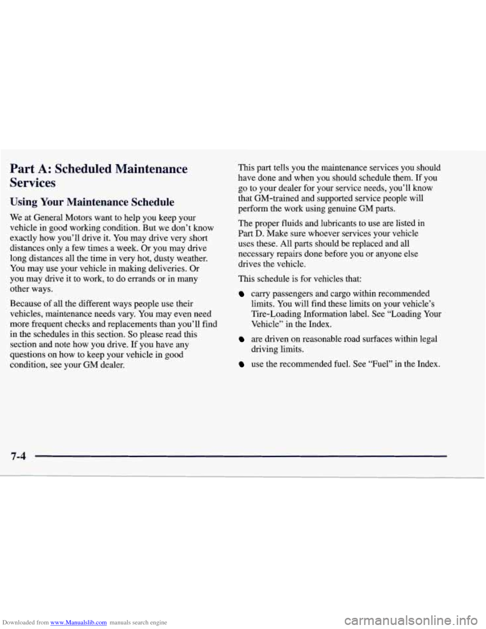 CHEVROLET CORVETTE 1998 5.G Owners Manual Downloaded from www.Manualslib.com manuals search engine Part A: Scheduled Maintenance
Services
Using Your Maintenance Schedule
We at General Motors want to help you keep your
vehicle in goo CHEVROLET CORVETTE 1998 5.G Owners Manual Downloaded from www.Manualslib.com manuals search engine Part A: Scheduled Maintenance
Services
Using Your Maintenance Schedule
We at General Motors want to help you keep your
vehicle in goo