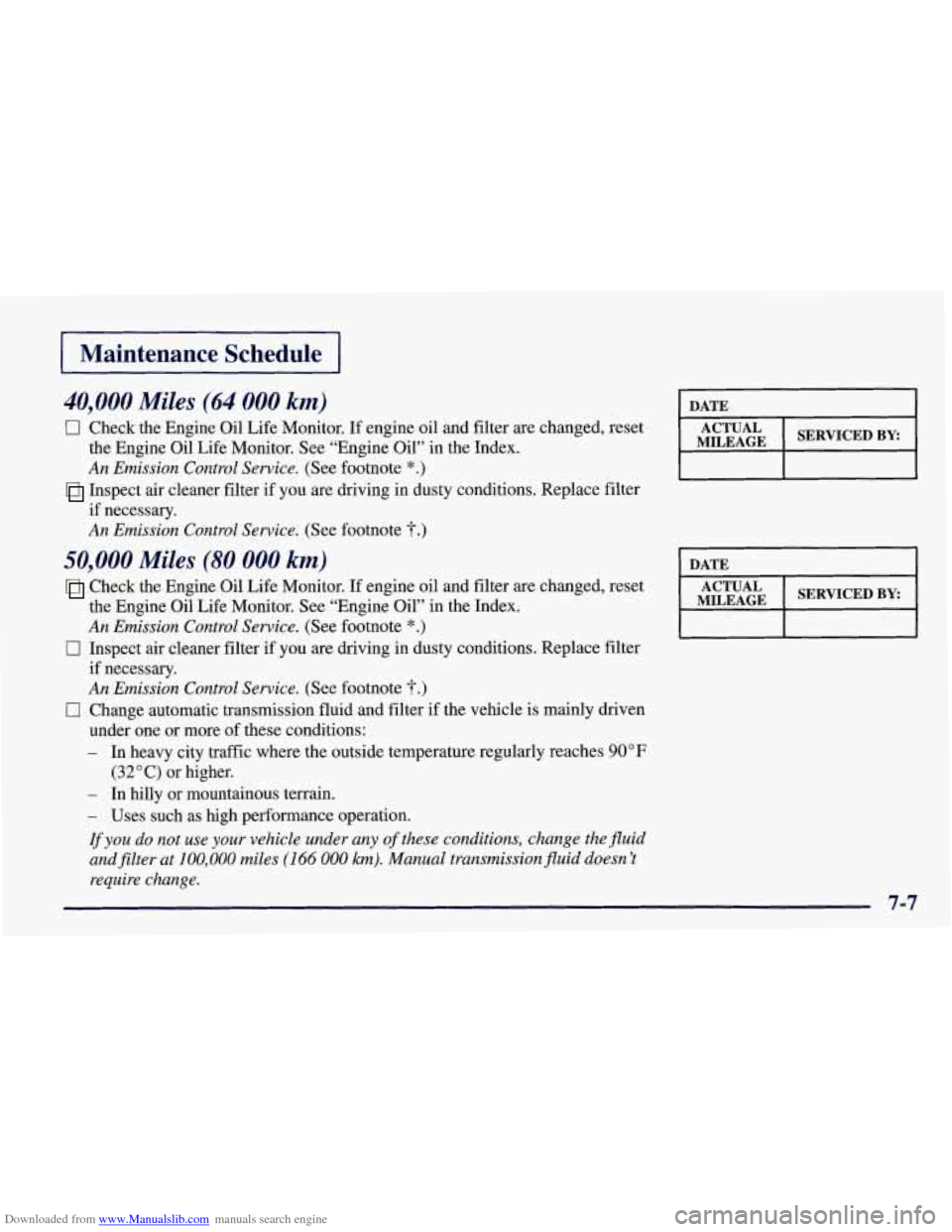 CHEVROLET CORVETTE 1998 5.G Owners Manual Downloaded from www.Manualslib.com manuals search engine Maintenance Schedule
40,000 Miles (64 000 km)
0 Check the Engine Oil Life Monitor. If engine oil and filter are changed, reset
the Eng CHEVROLET CORVETTE 1998 5.G Owners Manual Downloaded from www.Manualslib.com manuals search engine Maintenance Schedule
40,000 Miles (64 000 km)
0 Check the Engine Oil Life Monitor. If engine oil and filter are changed, reset
the Eng