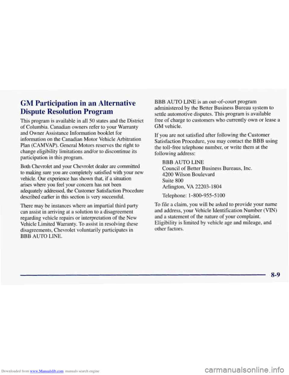 CHEVROLET CORVETTE 1998 5.G Owners Manual Downloaded from www.Manualslib.com manuals search engine GM Participation in an Alternative
Dispute Resolution Program
This program is available in all 50 states and the District
of Columbia. CHEVROLET CORVETTE 1998 5.G Owners Manual Downloaded from www.Manualslib.com manuals search engine GM Participation in an Alternative
Dispute Resolution Program
This program is available in all 50 states and the District
of Columbia.