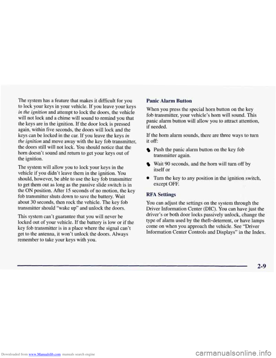 CHEVROLET CORVETTE 1998 5.G Owners Manual Downloaded from www.Manualslib.com manuals search engine The  system  has a feature  that makes  it difficult  for you 
to  lock  your  keys  in  your  vehicle. 
If you leave  your keys 
in the igniti