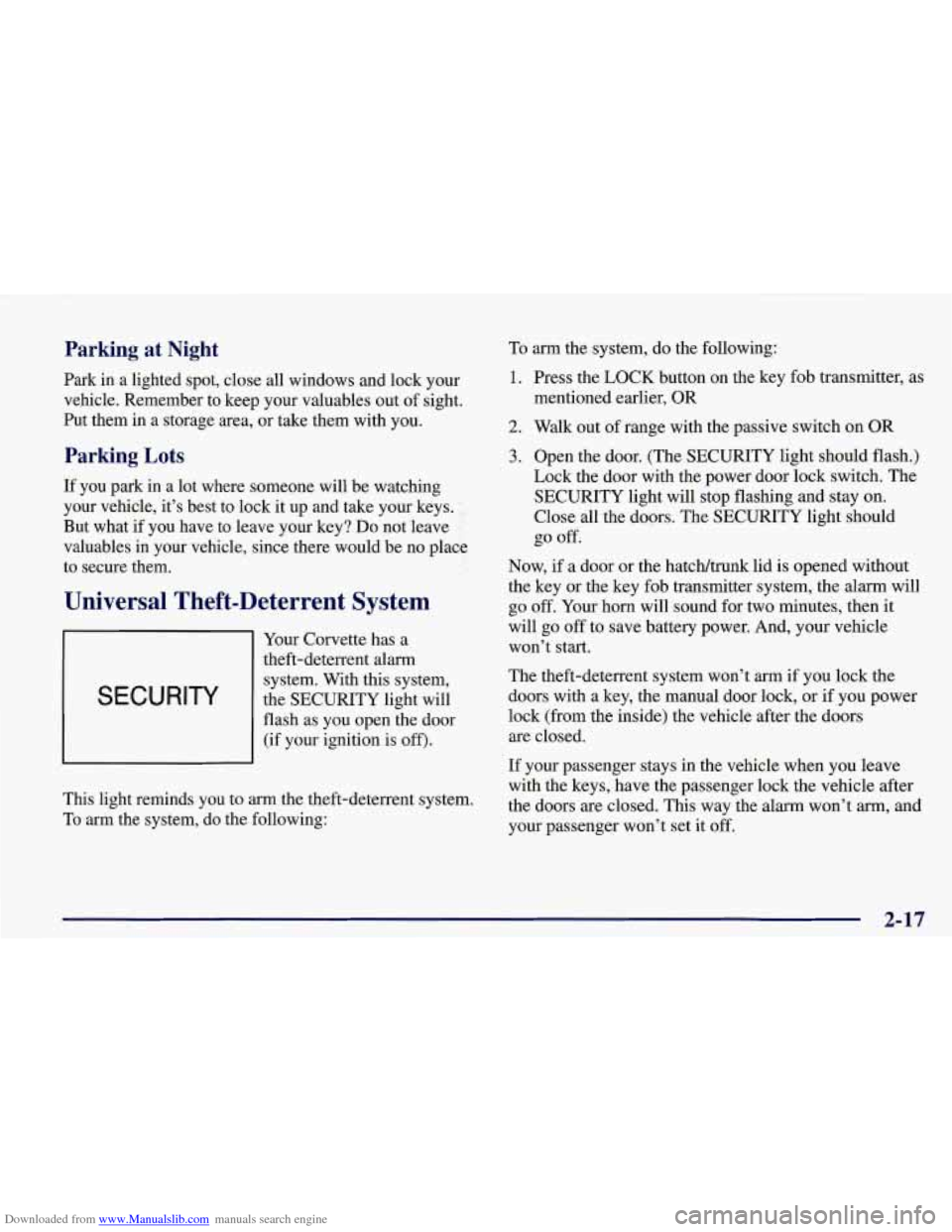 CHEVROLET CORVETTE 1998 5.G Repair Manual Downloaded from www.Manualslib.com manuals search engine Parking at Night
Park in a lighted spot, close all windows and lock your
vehicle. Remember to keep your valuables out of si CHEVROLET CORVETTE 1998 5.G Repair Manual Downloaded from www.Manualslib.com manuals search engine Parking at Night
Park in a lighted spot, close all windows and lock your
vehicle. Remember to keep your valuables out of si