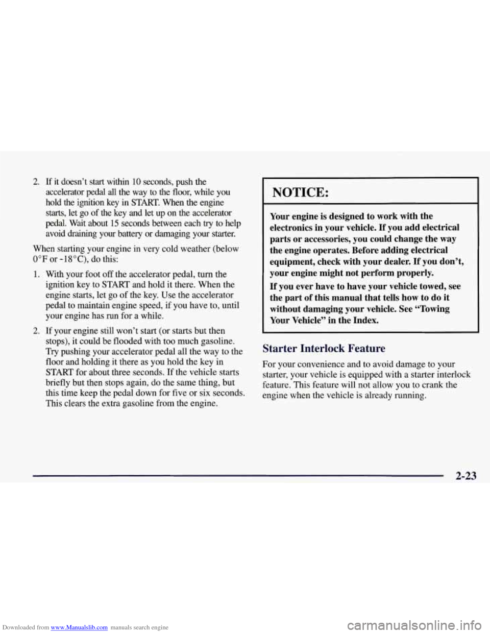 CHEVROLET CORVETTE 1998 5.G Owners Manual Downloaded from www.Manualslib.com manuals search engine 2. If it  doesn’t  start  within 10 seconds,  push  the 
accelerator  pedal 
all the  way  to the  floor,  while  you 
hold  the  ignition  k