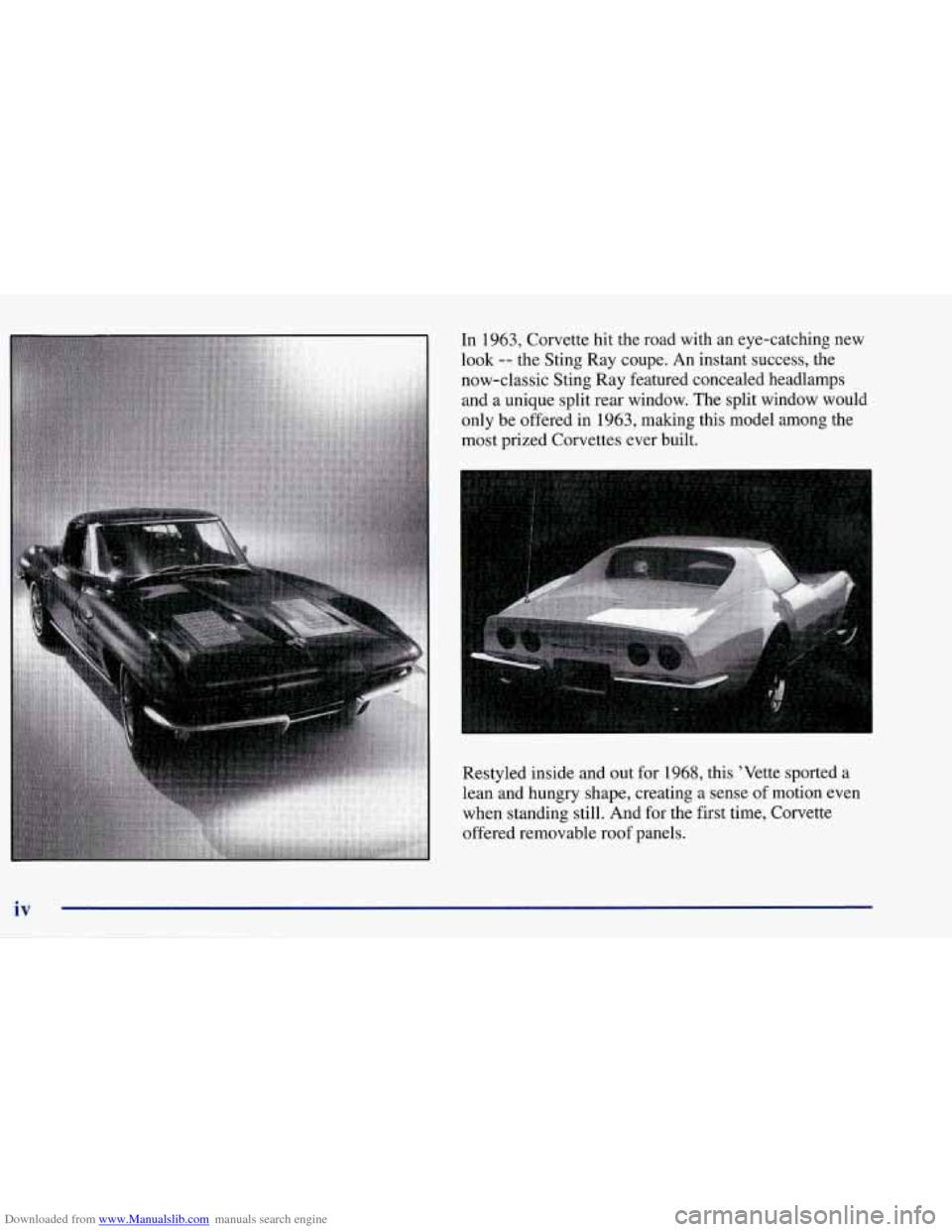 CHEVROLET CORVETTE 1998 5.G Owners Manual Downloaded from www.Manualslib.com manuals search engine In 1963,  Corvette  hit  the  road  with  an  eye-catching  new 
look 
-- the  Sting  Ray  coupe.  An instant  success,  the 
now-classic  Stin