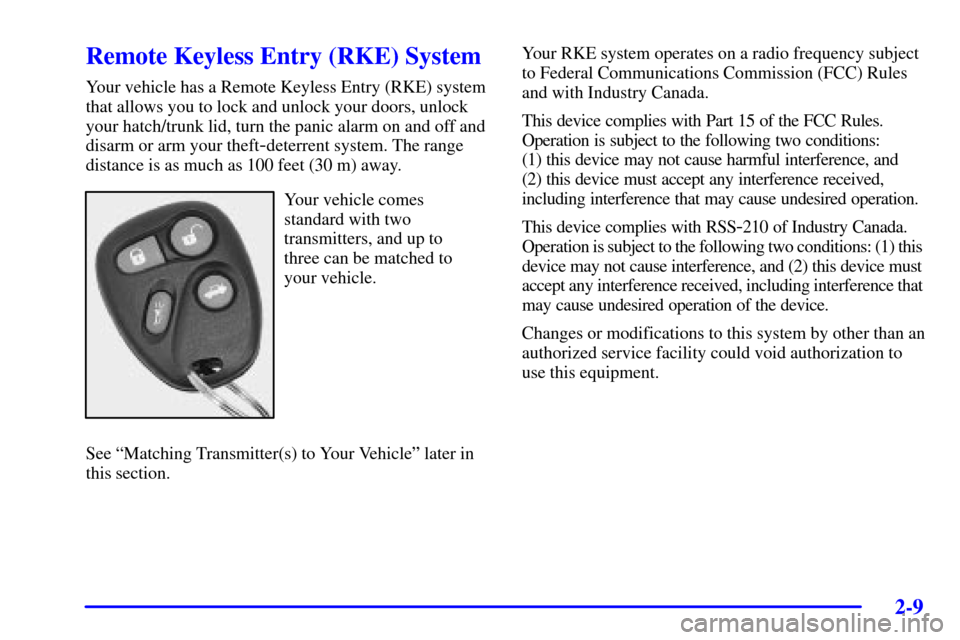 CHEVROLET CORVETTE 2001 5.G Manual PDF 2-9
Remote Keyless Entry (RKE) System
Your vehicle has a Remote Keyless Entry (RKE) system
that allows you to lock and unlock your doors, unlock
your hatch/trunk lid, turn the panic alarm on and off a