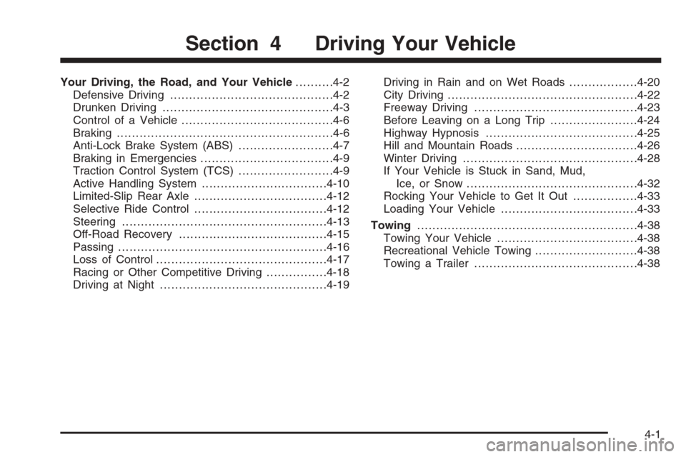 CHEVROLET CORVETTE 2006 6.G Owners Manual Your Driving, the Road, and Your Vehicle..........4-2
Defensive Driving...........................................4-2
Drunken Driving.............................................4-3
Control of a Vehic