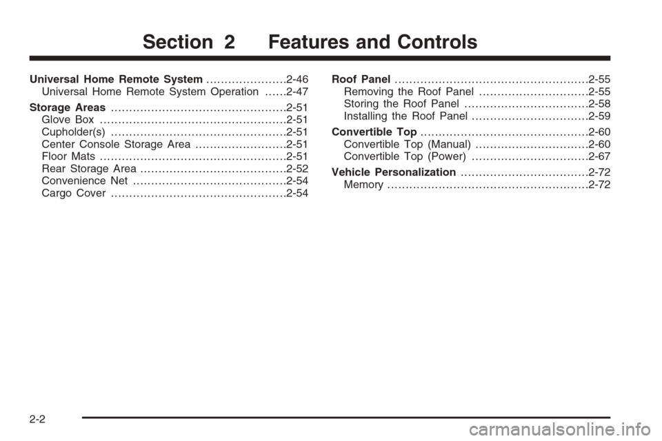 CHEVROLET CORVETTE 2006 6.G Owners Manual Universal Home Remote System......................2-46
Universal Home Remote System Operation......2-47
Storage Areas................................................2-51
Glove Box.....................