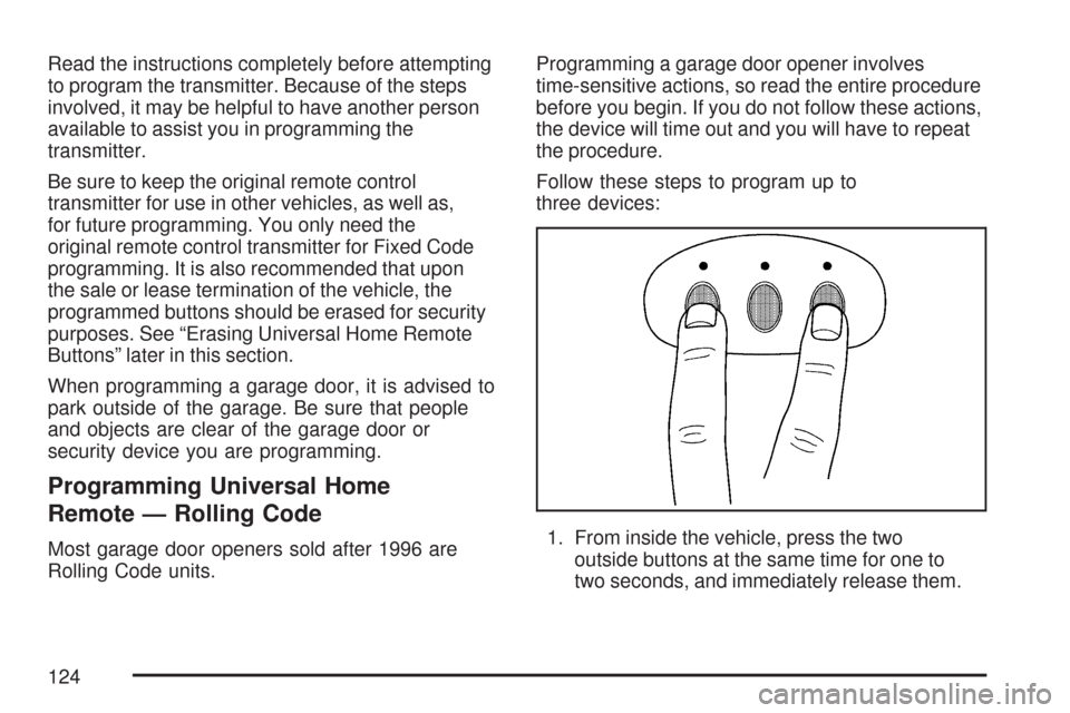 CHEVROLET CORVETTE 2007 6.G Owners Manual Read the instructions completely before attempting
to program the transmitter. Because of the steps
involved, it may be helpful to have another person
available to assist you in programming the
transm