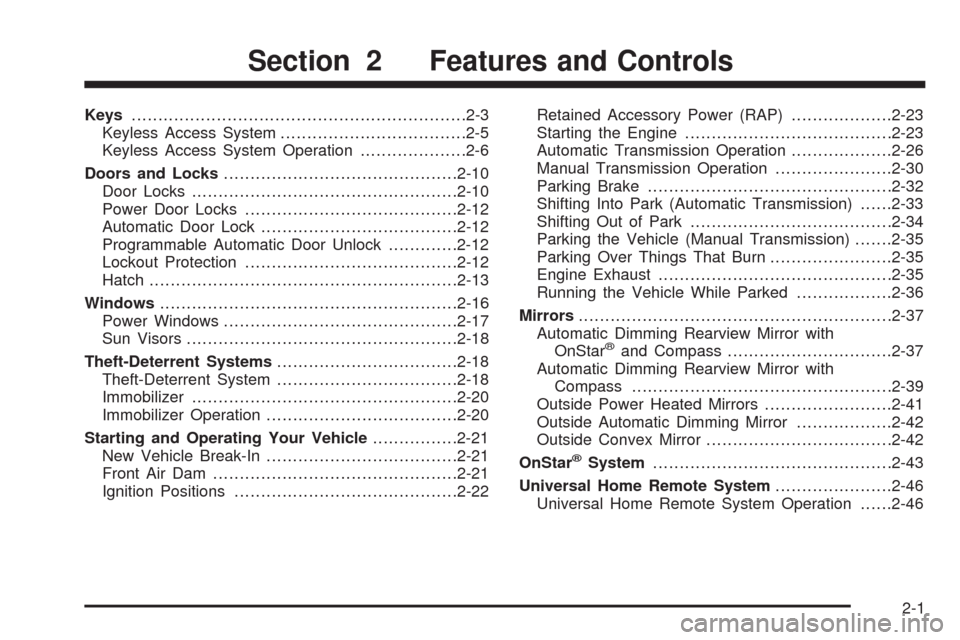 CHEVROLET CORVETTE 2008 6.G Owners Manual Keys...............................................................2-3
Keyless Access System...................................2-5
Keyless Access System Operation....................2-6
Doors and Lock