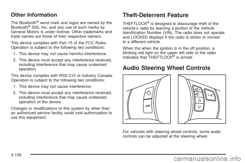 CHEVROLET CORVETTE 2009 6.G Owners Manual Other Information
The Bluetooth®word mark and logos are owned by the
Bluetooth®SIG, Inc. and any use of such marks by
General Motors is under license. Other trademarks and
trade names are those of t