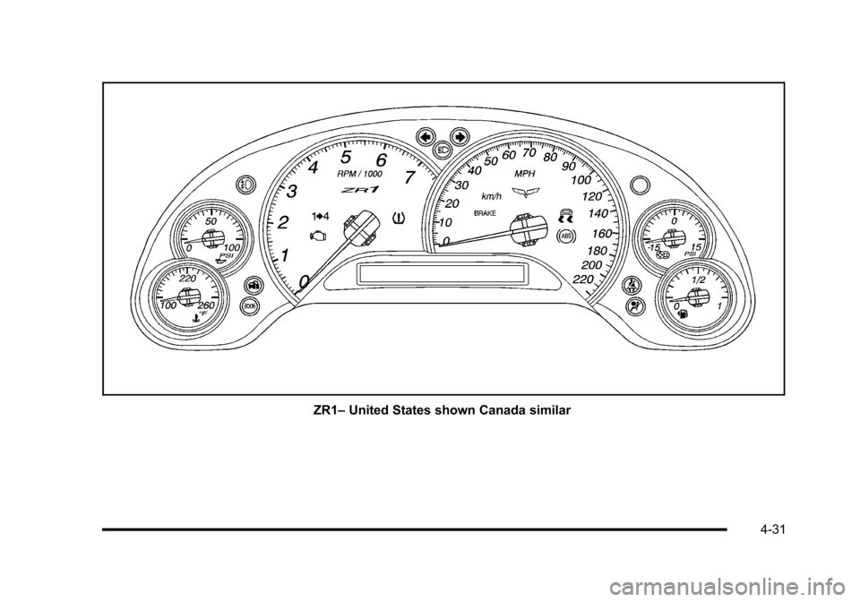CHEVROLET CORVETTE 2010 6.G Owners Manual ZR1–United States shown Canada similar
4-31 CHEVROLET CORVETTE 2010 6.G Owners Manual ZR1–United States shown Canada similar
4-31