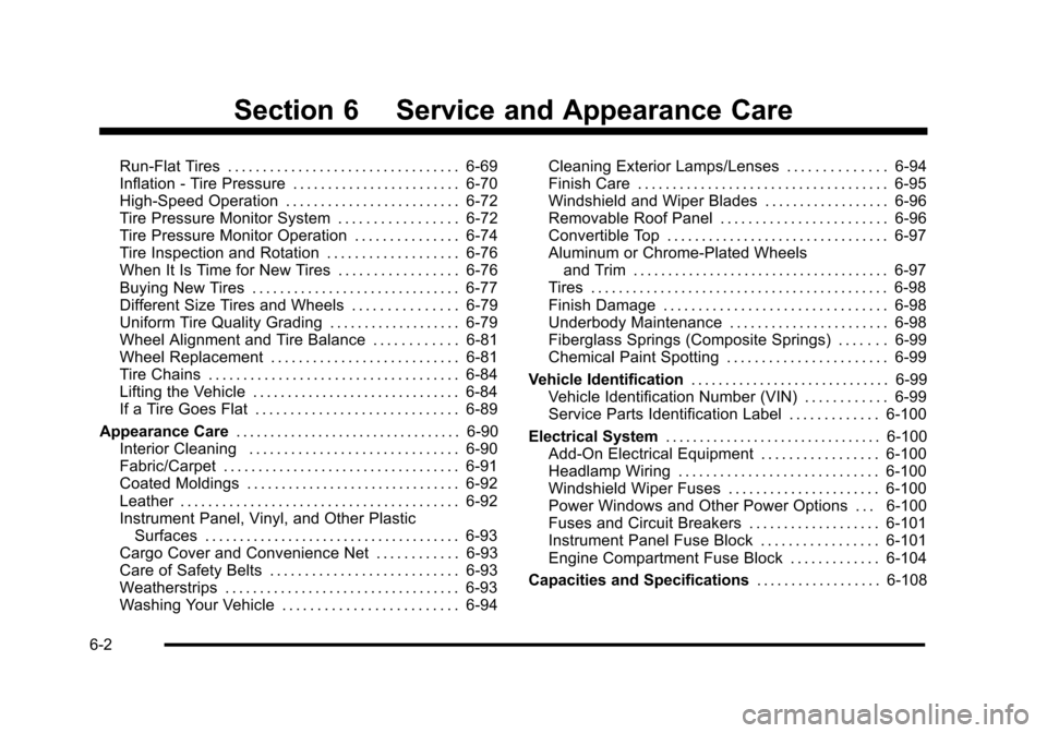 CHEVROLET CORVETTE 2010 6.G Owners Manual Section 6 Service and Appearance Care
Run-Flat Tires . . . . . . . . . . . . . . . . . . . . . . . . . . . . . . . . . 6-69 
Inflation - Tire Pressure . . . . . . . . . . . . . . . . . . . . . . . . 6