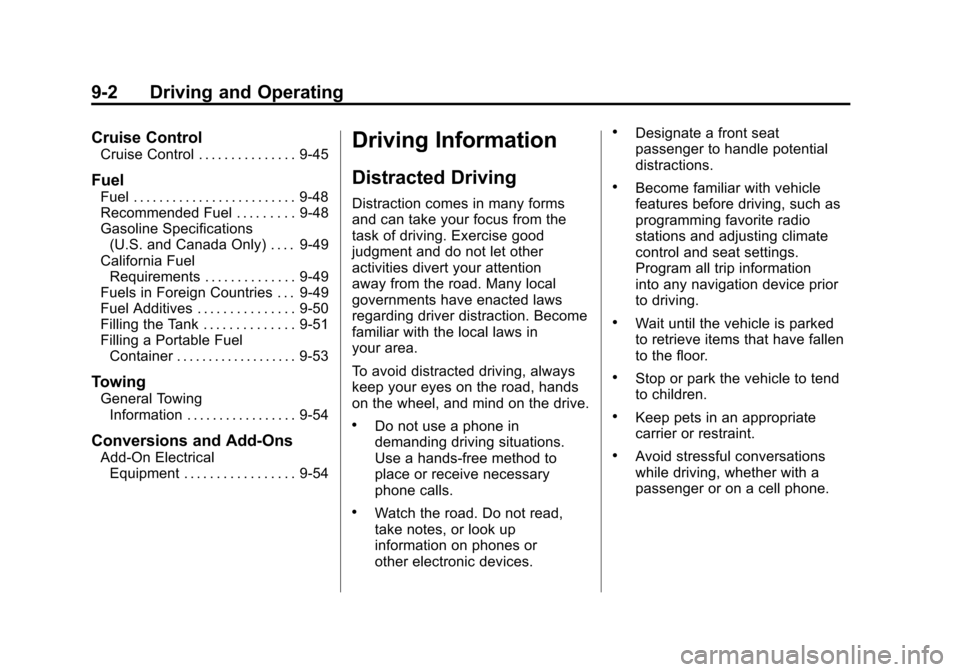 CHEVROLET CORVETTE 2012 6.G Owners Manual Black plate (2,1)Chevrolet Corvette Owner Manual - 2012
9-2 Driving and Operating
Cruise Control
Cruise Control . . . . . . . . . . . . . . . 9-45
Fuel
Fuel . . . . . . . . . . . . . . . . . . . . . .