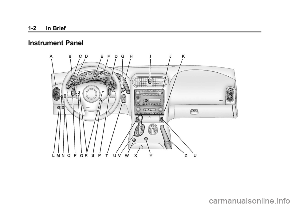 CHEVROLET CORVETTE 2013 6.G Owners Manual Black plate (2,1)Chevrolet Corvette Owner Manual - 2013 - crc2 - 11/8/12
1-2 In Brief
Instrument Panel 