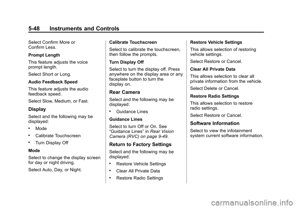 CHEVROLET CORVETTE 2014 7.G Owners Manual Black plate (48,1)Chevrolet Corvette Owner Manual (GMNA-Localizing-U.S./Canada/Mexico-
6007198) - 2014 - CRC - 2/5/14
5-48 Instruments and Controls
Select Confirm More or
Confirm Less.
Prompt Length
T