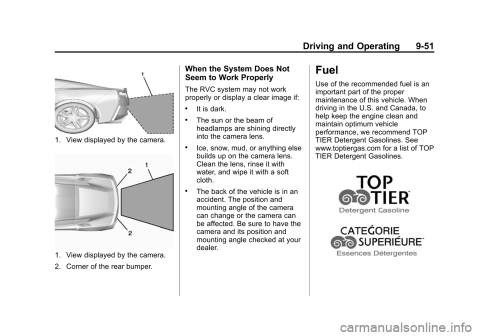 CHEVROLET CORVETTE 2014 7.G Owners Manual Black plate (51,1)Chevrolet Corvette Owner Manual (GMNA-Localizing-U.S./Canada/Mexico-
6007198) - 2014 - CRC - 2/5/14
Driving and Operating 9-51
1. View displayed by the camera.
1. View displayed by t CHEVROLET CORVETTE 2014 7.G Owners Manual Black plate (51,1)Chevrolet Corvette Owner Manual (GMNA-Localizing-U.S./Canada/Mexico-
6007198) - 2014 - CRC - 2/5/14
Driving and Operating 9-51
1. View displayed by the camera.
1. View displayed by t