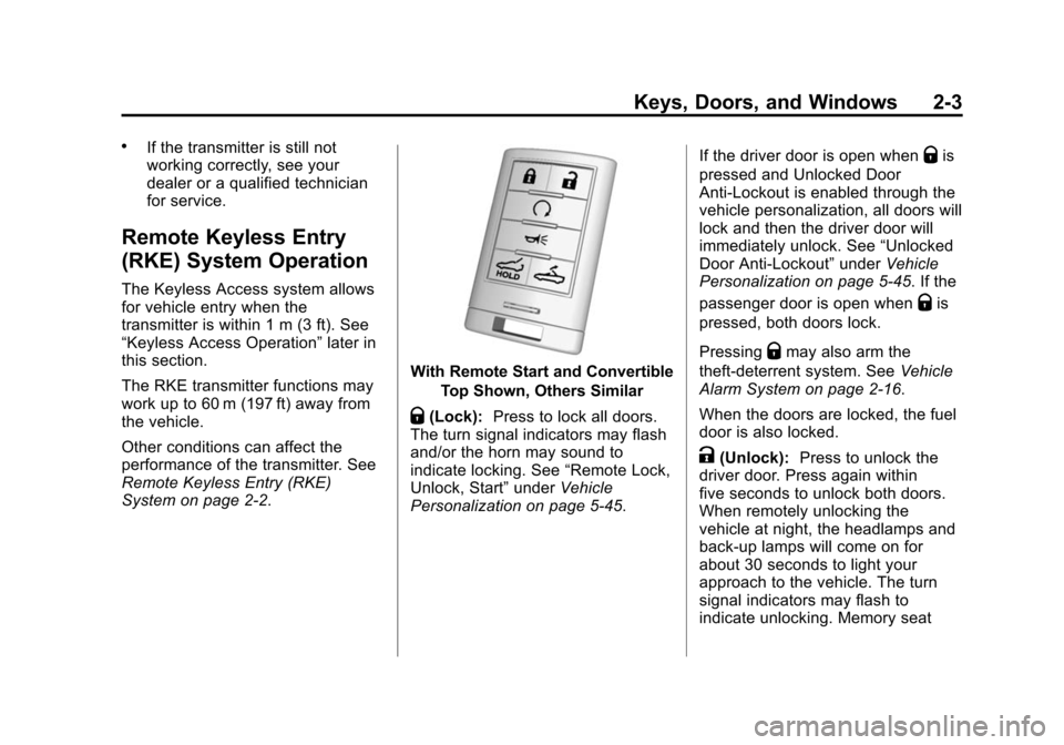 CHEVROLET CORVETTE 2015 7.G Owners Manual Black plate (3,1)Chevrolet Corvette Owner Manual (GMNA-Localizing-U.S./Canada/Mexico-
7576293) - 2015 - crc - 10/31/14
Keys, Doors, and Windows 2-3
.If the transmitter is still not
working correctly, 