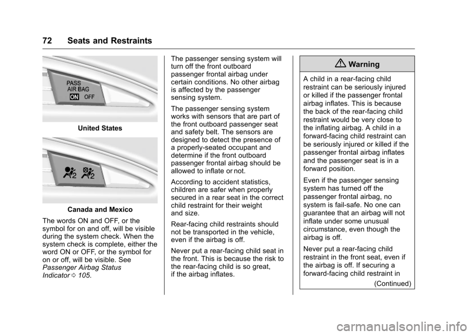 CHEVROLET CORVETTE 2016 7.G Manual PDF Chevrolet Corvette Owner Manual (GMNA-Localizing-U.S./Canada/Mexico-
9085364) - 2016 - crc - 9/15/15
72 Seats and Restraints
United States
Canada and Mexico
The words ON and OFF, or the
symbol for on CHEVROLET CORVETTE 2016 7.G Manual PDF Chevrolet Corvette Owner Manual (GMNA-Localizing-U.S./Canada/Mexico-
9085364) - 2016 - crc - 9/15/15
72 Seats and Restraints
United States
Canada and Mexico
The words ON and OFF, or the
symbol for on