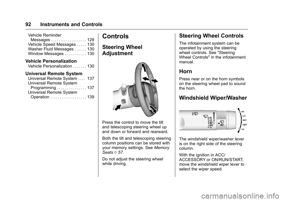 CHEVROLET CORVETTE 2016 7.G Owners Manual Chevrolet Corvette Owner Manual (GMNA-Localizing-U.S./Canada/Mexico-
9085364) - 2016 - crc - 9/15/15
92 Instruments and Controls
Vehicle ReminderMessages . . . . . . . . . . . . . . . . . . . 129
Vehi