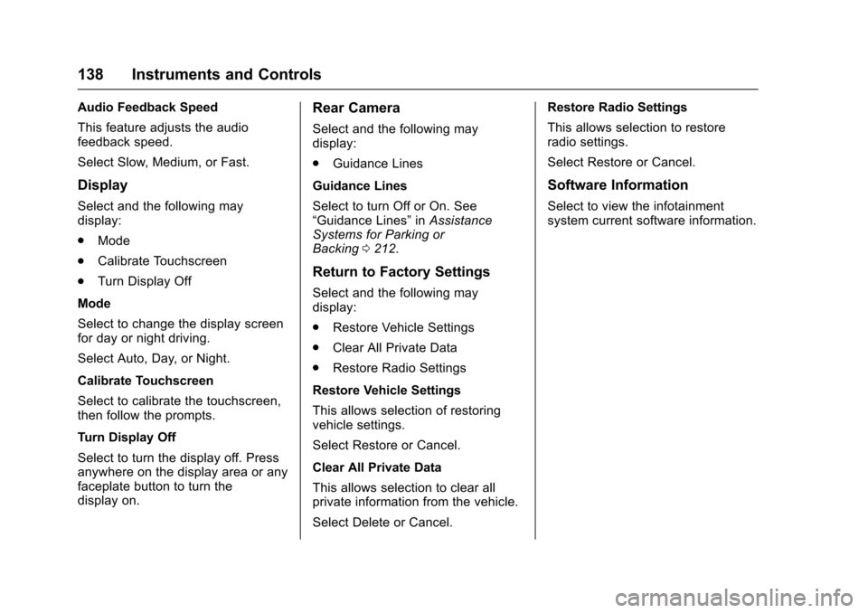 CHEVROLET CORVETTE 2017 7.G Owners Manual Chevrolet Corvette Owner Manual (GMNA-Localizing-U.S./Canada/Mexico-
9956103) - 2017 - crc - 4/28/16
138 Instruments and Controls
Audio Feedback Speed
This feature adjusts the audio
feedback speed.
Se