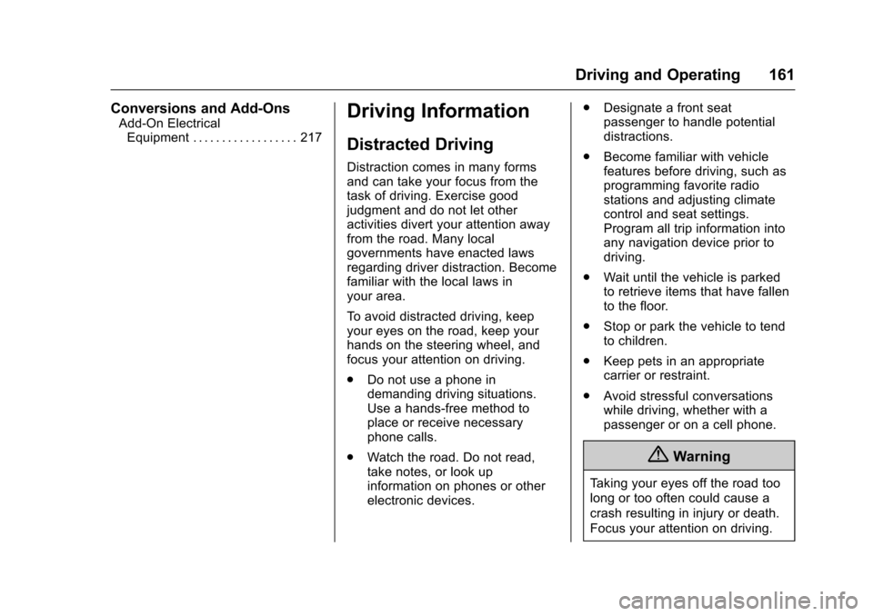 CHEVROLET CORVETTE 2017 7.G Owners Manual Chevrolet Corvette Owner Manual (GMNA-Localizing-U.S./Canada/Mexico-
9956103) - 2017 - crc - 4/28/16
Driving and Operating 161
Conversions and Add-Ons
Add-On ElectricalEquipment . . . . . . . . . . . CHEVROLET CORVETTE 2017 7.G Owners Manual Chevrolet Corvette Owner Manual (GMNA-Localizing-U.S./Canada/Mexico-
9956103) - 2017 - crc - 4/28/16
Driving and Operating 161
Conversions and Add-Ons
Add-On ElectricalEquipment . . . . . . . . . . .