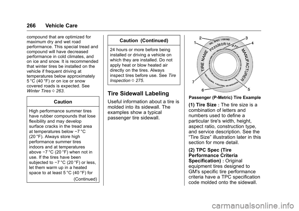 CHEVROLET CORVETTE 2017 7.G Owners Manual Chevrolet Corvette Owner Manual (GMNA-Localizing-U.S./Canada/Mexico-
9956103) - 2017 - crc - 4/28/16
266 Vehicle Care
compound that are optimized for
maximum dry and wet road
performance. This special