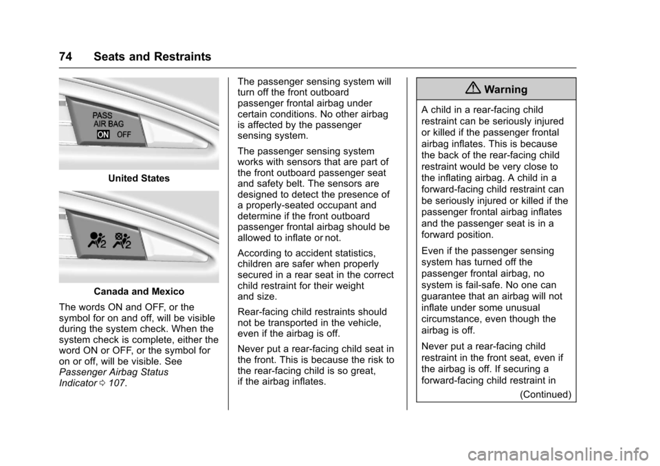 CHEVROLET CORVETTE 2017 7.G Manual PDF Chevrolet Corvette Owner Manual (GMNA-Localizing-U.S./Canada/Mexico-
9956103) - 2017 - crc - 4/28/16
74 Seats and Restraints
United States
Canada and Mexico
The words ON and OFF, or the
symbol for on 