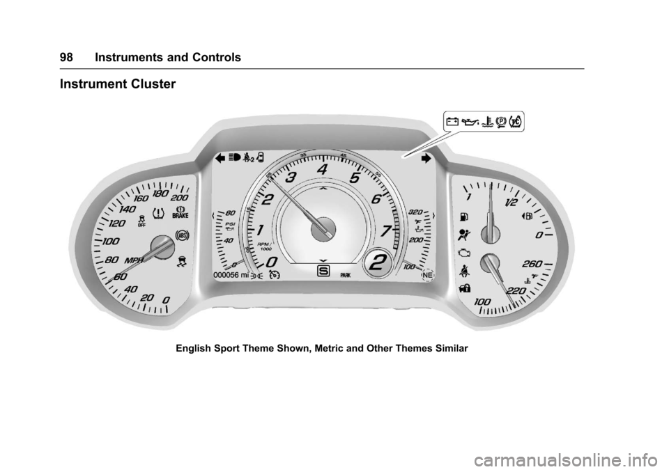CHEVROLET CORVETTE 2017 7.G Owners Manual Chevrolet Corvette Owner Manual (GMNA-Localizing-U.S./Canada/Mexico-
9956103) - 2017 - crc - 4/28/16
98 Instruments and Controls
Instrument Cluster
English Sport Theme Shown, Metric and Other Themes S