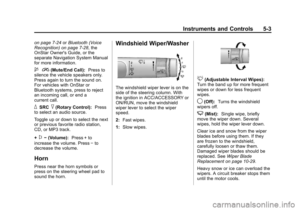 CHEVROLET CRUZE 2011 1.G Owners Manual Black plate (3,1)Chevrolet Cruze Owner Manual - 2011
Instruments and Controls 5-3
on page 7‑24orBluetooth (Voice
Recognition) on page 7‑28, the
OnStar Owners Guide, or the
separate Navigation Sys