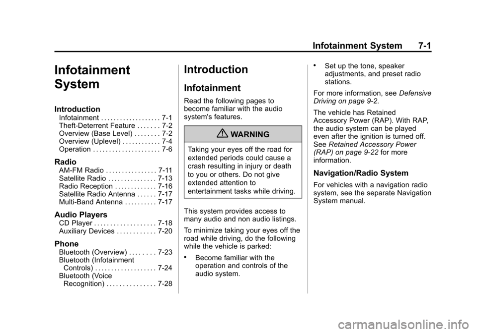 CHEVROLET CRUZE 2011 1.G Owners Manual Black plate (1,1)Chevrolet Cruze Owner Manual - 2011
Infotainment System 7-1
Infotainment
System
Introduction
Infotainment . . . . . . . . . . . . . . . . . . . 7-1
Theft-Deterrent Feature . . . . . .