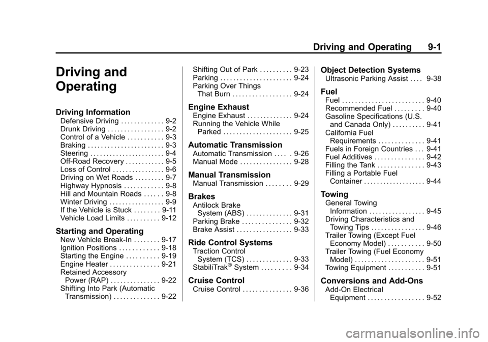 CHEVROLET CRUZE 2011 1.G Owners Manual Black plate (1,1)Chevrolet Cruze Owner Manual - 2011
Driving and Operating 9-1
Driving and
Operating
Driving Information
Defensive Driving . . . . . . . . . . . . . 9-2
Drunk Driving . . . . . . . . .