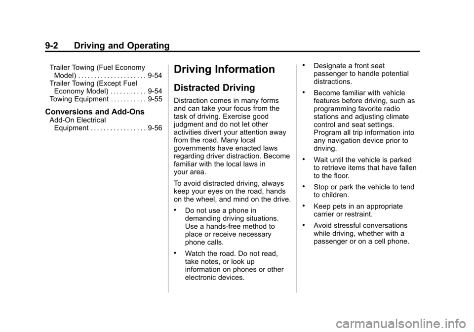 CHEVROLET CRUZE 2013 1.G Owners Manual Black plate (2,1)Chevrolet Cruze Owner Manual - 2013 - crc - 10/16/12
9-2 Driving and Operating
Trailer Towing (Fuel EconomyModel) . . . . . . . . . . . . . . . . . . . . . 9-54
Trailer Towing (Except