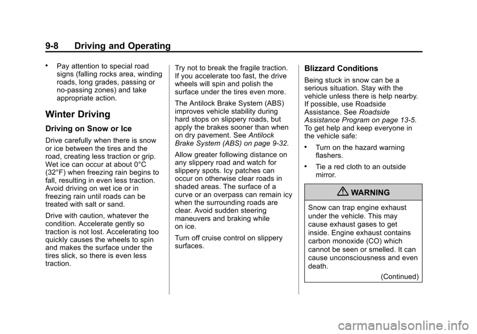 CHEVROLET CRUZE 2013 1.G User Guide Black plate (8,1)Chevrolet Cruze Owner Manual - 2013 - crc - 10/16/12
9-8 Driving and Operating
.Pay attention to special road
signs (falling rocks area, winding
roads, long grades, passing or
no-pass