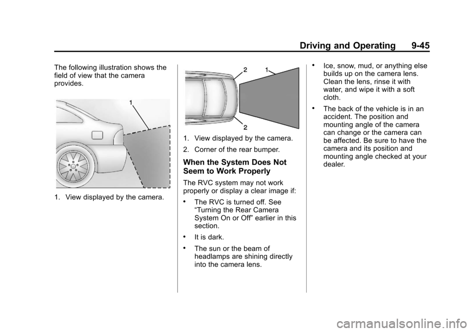 CHEVROLET CRUZE 2013 1.G Owners Manual Black plate (45,1)Chevrolet Cruze Owner Manual - 2013 - crc - 10/16/12
Driving and Operating 9-45
The following illustration shows the
field of view that the camera
provides.
1. View displayed by the 