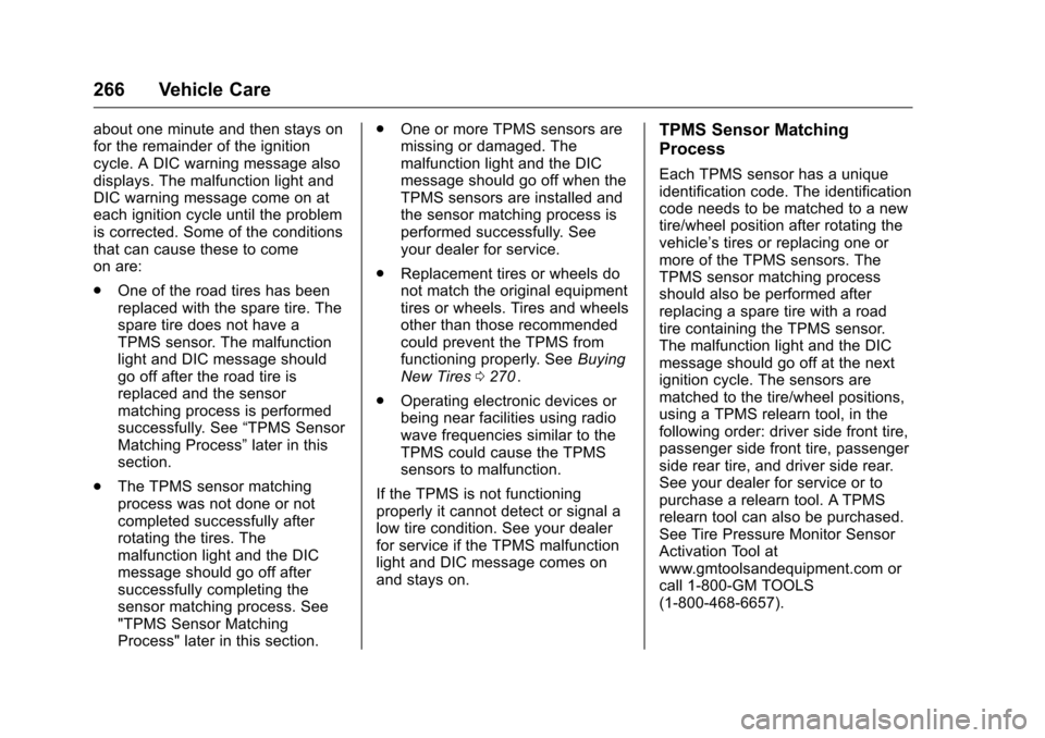 CHEVROLET CRUZE LIMITED 2016 2.G Owners Manual Chevrolet Cruze Limited Owner Manual (GMNA-Localizing-U.S./Canada-
9282844) - 2016 - crc - 9/3/15
266 Vehicle Care
about one minute and then stays on
for the remainder of the ignition
cycle. A DIC war CHEVROLET CRUZE LIMITED 2016 2.G Owners Manual Chevrolet Cruze Limited Owner Manual (GMNA-Localizing-U.S./Canada-
9282844) - 2016 - crc - 9/3/15
266 Vehicle Care
about one minute and then stays on
for the remainder of the ignition
cycle. A DIC war