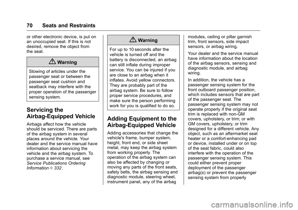 CHEVROLET CRUZE LIMITED 2016 2.G Manual PDF Chevrolet Cruze Limited Owner Manual (GMNA-Localizing-U.S./Canada-
9282844) - 2016 - crc - 9/3/15
70 Seats and Restraints
or other electronic device, is put on
an unoccupied seat. If this is not
desir CHEVROLET CRUZE LIMITED 2016 2.G Manual PDF Chevrolet Cruze Limited Owner Manual (GMNA-Localizing-U.S./Canada-
9282844) - 2016 - crc - 9/3/15
70 Seats and Restraints
or other electronic device, is put on
an unoccupied seat. If this is not
desir