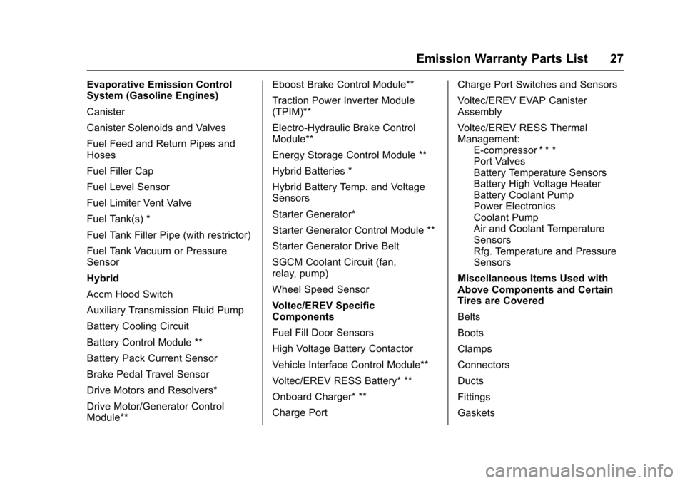 CHEVROLET CRUZE LIMITED 2016 2.G Warranty Guide Chevrolet Limited Warranty and Owner Assistance Information (GMNA-
Localizing-U.S-9159214) - 2016 - crc - 8/17/15
Emission Warranty Parts List 27
Evaporative Emission Control
System (Gasoline Engines)
