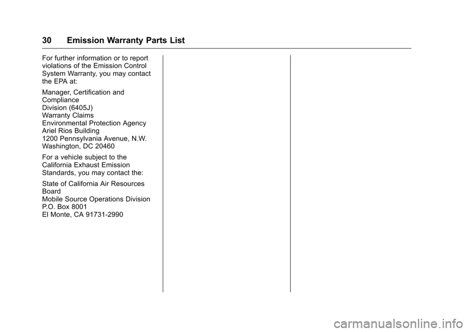 CHEVROLET CRUZE LIMITED 2016 2.G Warranty Guide Chevrolet Limited Warranty and Owner Assistance Information (GMNA-
Localizing-U.S-9159214) - 2016 - crc - 8/17/15
30 Emission Warranty Parts List
For further information or to report
violations of the CHEVROLET CRUZE LIMITED 2016 2.G Warranty Guide Chevrolet Limited Warranty and Owner Assistance Information (GMNA-
Localizing-U.S-9159214) - 2016 - crc - 8/17/15
30 Emission Warranty Parts List
For further information or to report
violations of the