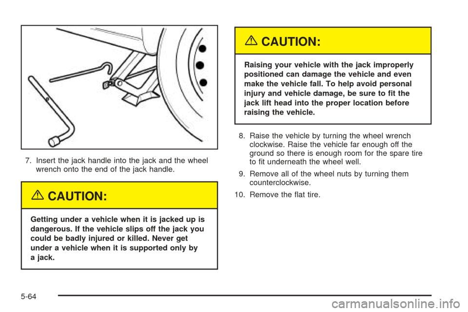 CHEVROLET EPICA 2005 1.G Owners Manual 7. Insert the jack handle into the jack and the wheel
wrench onto the end of the jack handle.
{CAUTION:
Getting under a vehicle when it is jacked up is
dangerous. If the vehicle slips off the jack you CHEVROLET EPICA 2005 1.G Owners Manual 7. Insert the jack handle into the jack and the wheel
wrench onto the end of the jack handle.
{CAUTION:
Getting under a vehicle when it is jacked up is
dangerous. If the vehicle slips off the jack you