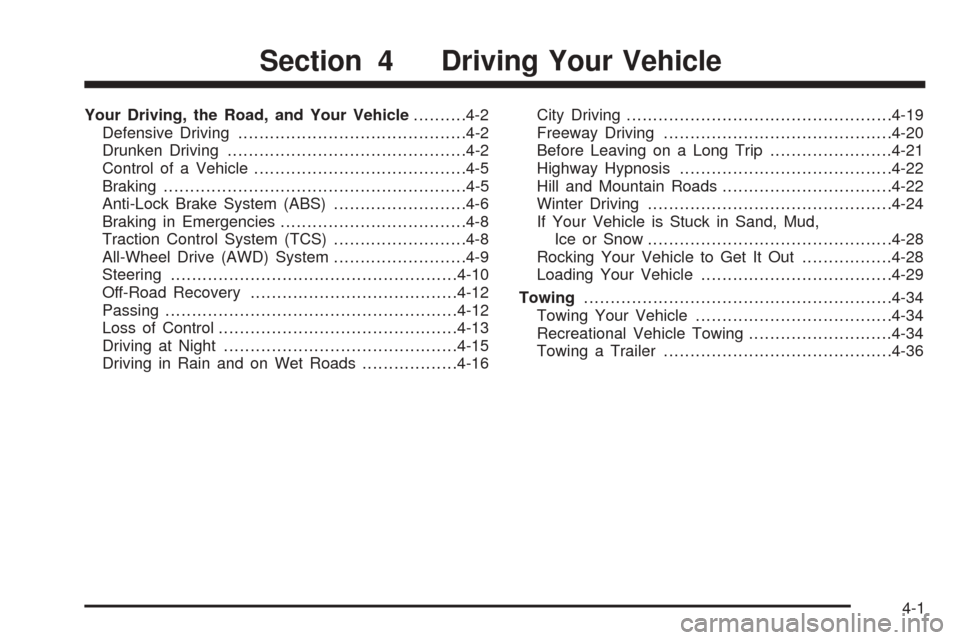 CHEVROLET EQUINOX 2005 1.G Owners Manual Your Driving, the Road, and Your Vehicle..........4-2
Defensive Driving...........................................4-2
Drunken Driving.............................................4-2
Control of a Vehic