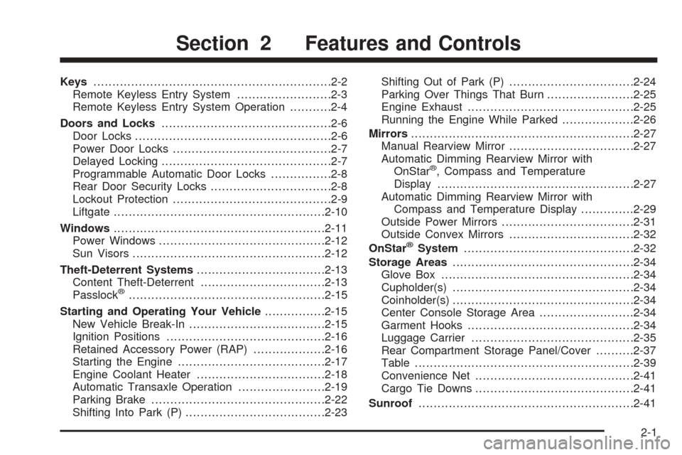 CHEVROLET EQUINOX 2005 1.G Owners Manual Keys...............................................................2-2
Remote Keyless Entry System.........................2-3
Remote Keyless Entry System Operation...........2-4
Doors and Locks......