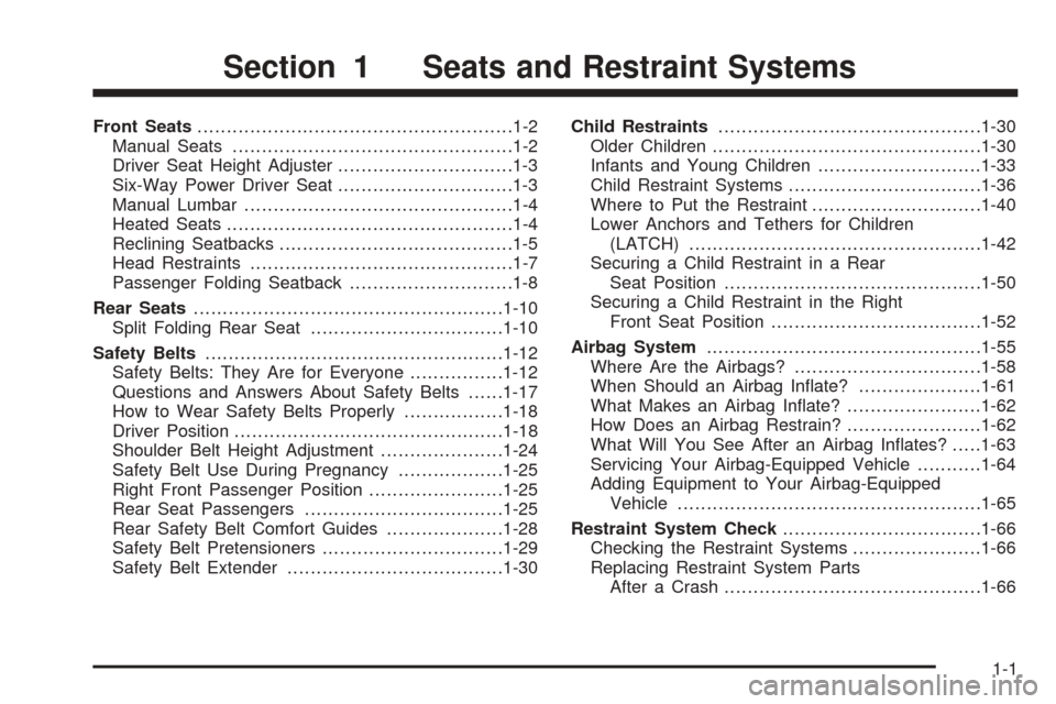 CHEVROLET EQUINOX 2006 1.G Owners Manual Front Seats......................................................1-2
Manual Seats................................................1-2
Driver Seat Height Adjuster..............................1-3
Six-Wa