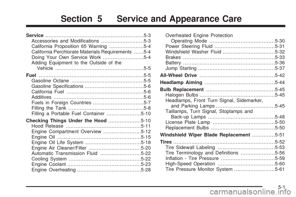 CHEVROLET EQUINOX 2009 1.G Owners Manual Service............................................................5-3
Accessories and Modi�cations..........................5-3
California Proposition 65 Warning.....................5-4
California Pe