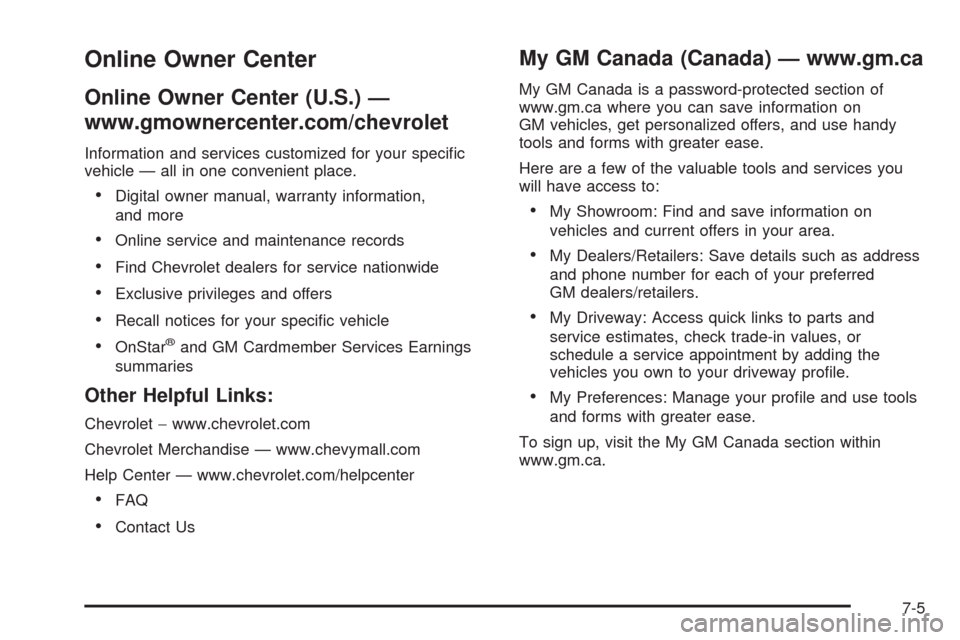 CHEVROLET EQUINOX 2009 1.G Owners Manual Online Owner Center
Online Owner Center (U.S.) —
www.gmownercenter.com/chevrolet
Information and services customized for your speci�c
vehicle — all in one convenient place.
Digital owner manual, w