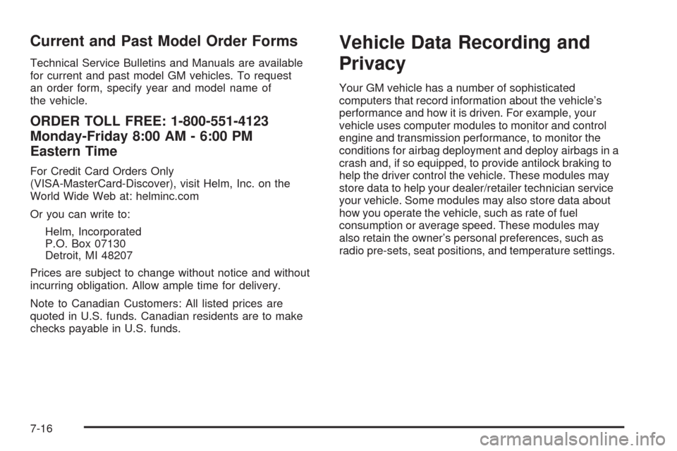 CHEVROLET EQUINOX 2009 1.G Owners Manual Current and Past Model Order Forms
Technical Service Bulletins and Manuals are available
for current and past model GM vehicles. To request
an order form, specify year and model name of
the vehicle.
O