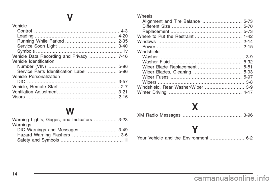 CHEVROLET EQUINOX 2009 1.G Owners Manual V
Vehicle
Control........................................................ 4-3
Loading......................................................4-20
Running While Parked..................................2-