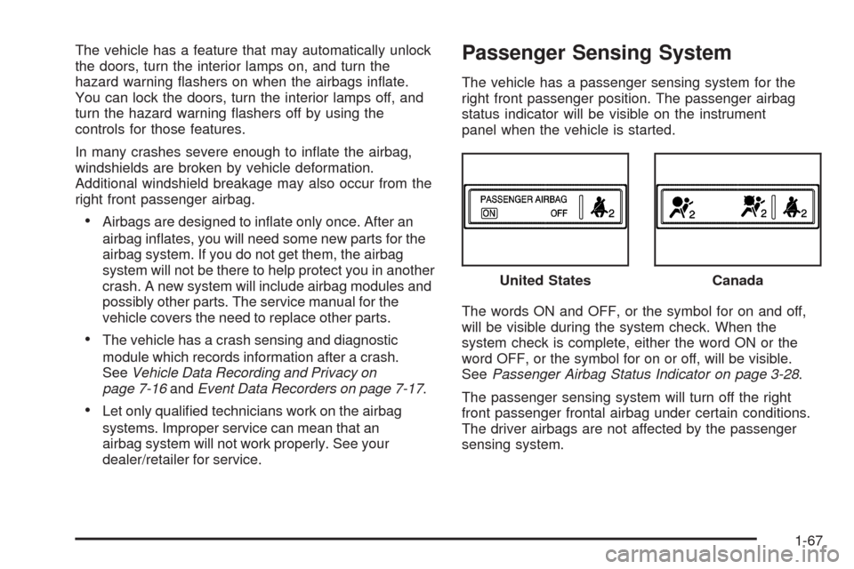 CHEVROLET EQUINOX 2009 1.G Manual PDF The vehicle has a feature that may automatically unlock
the doors, turn the interior lamps on, and turn the
hazard warning �ashers on when the airbags in�ate.
You can lock the doors, turn the interior