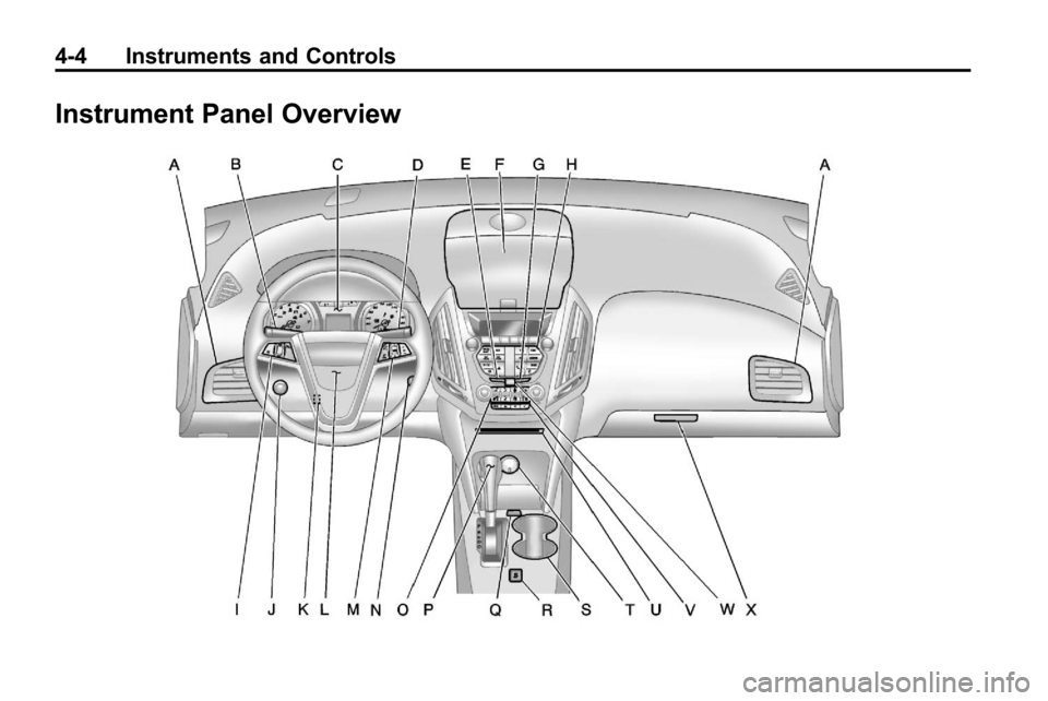 CHEVROLET EQUINOX 2010 2.G Manual Online 4-4 Instruments and Controls
Instrument Panel Overview CHEVROLET EQUINOX 2010 2.G Manual Online 4-4 Instruments and Controls
Instrument Panel Overview