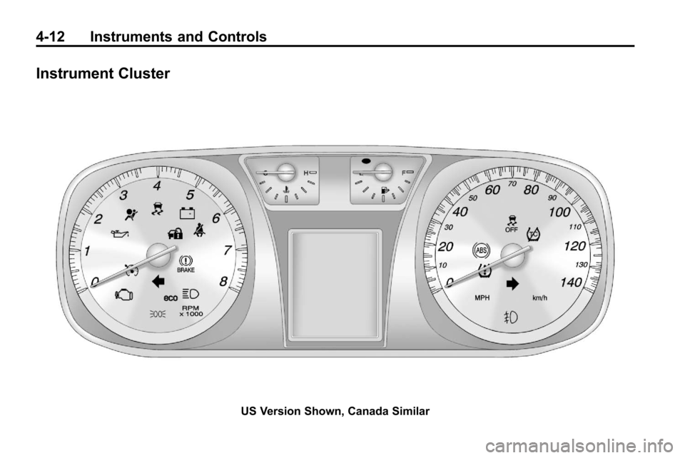 CHEVROLET EQUINOX 2010 2.G Owners Manual 4-12 Instruments and Controls
Instrument Cluster
US Version Shown, Canada Similar 